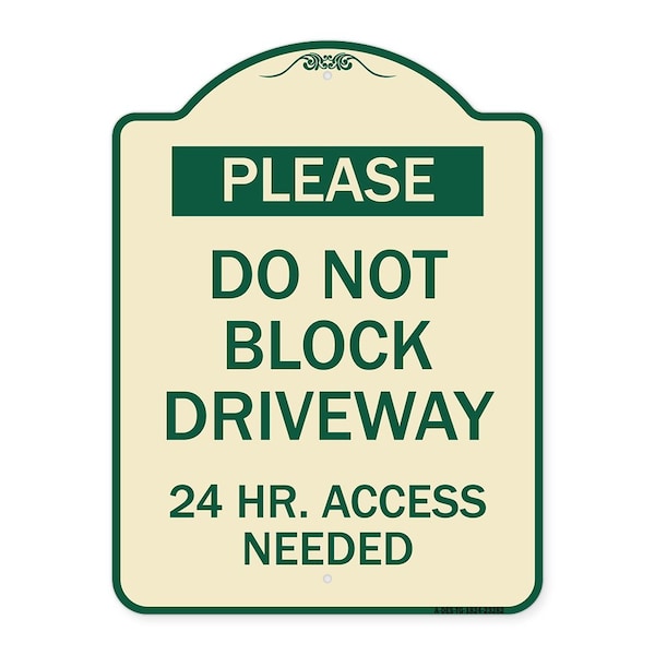 Please Do Not Block Driveway 24 Hour Access Needed Heavy-Gauge Alum Sign, 24" x 18", TG-1824-23282